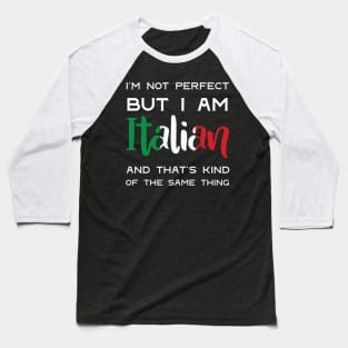 Not Perfect but Italian Baseball T-Shirt
